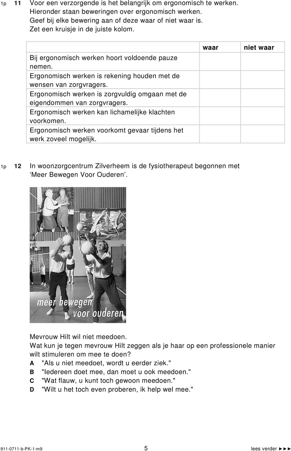 Ergonomisch werken kan lichamelijke klachten voorkomen. Ergonomisch werken voorkomt gevaar tijdens het werk zoveel mogelijk.