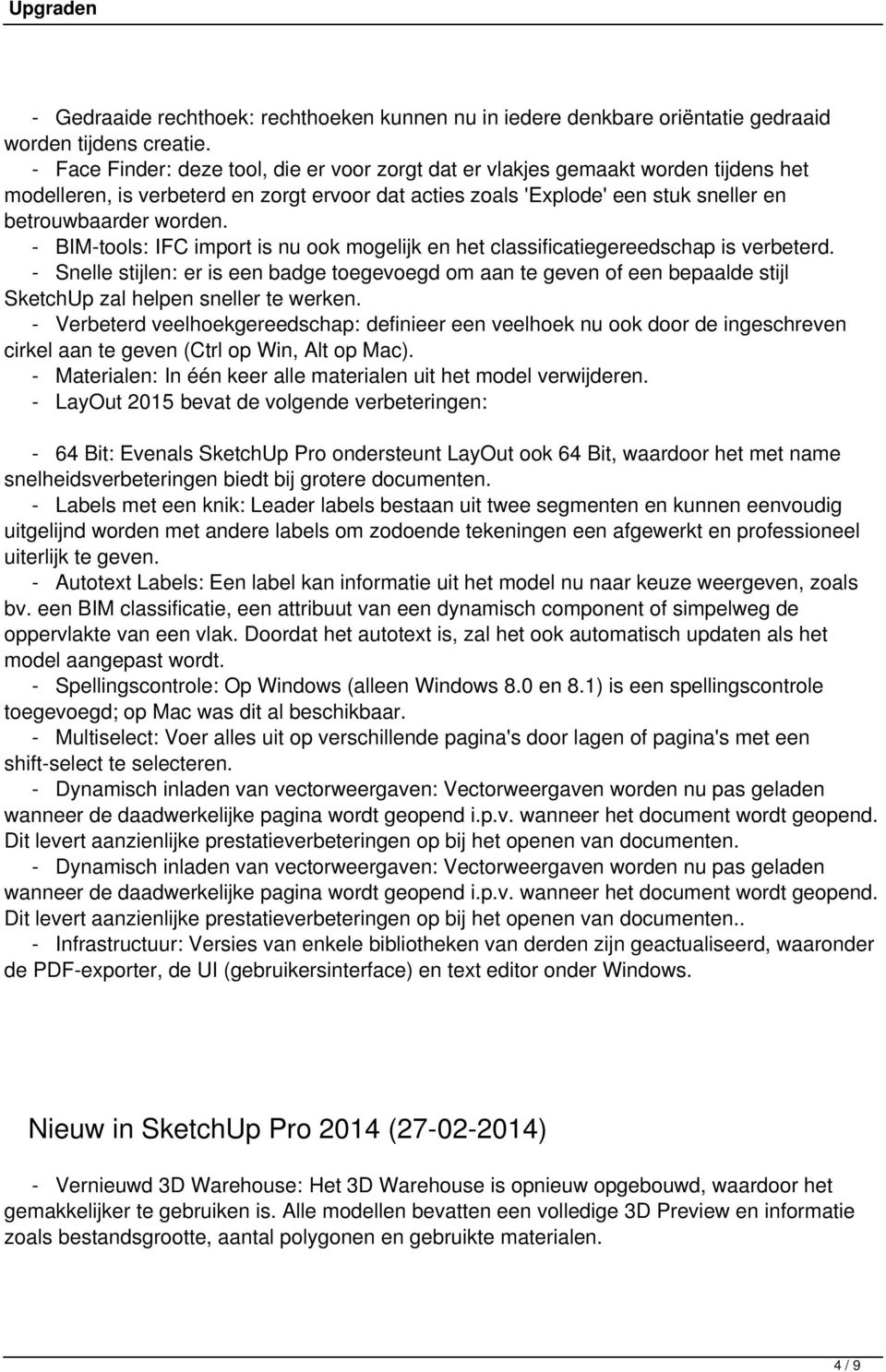 - BIM-tools: IFC import is nu ook mogelijk en het classificatiegereedschap is verbeterd.