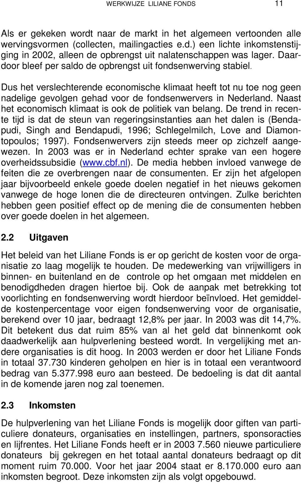 Naast het economisch klimaat is ook de politiek van belang.