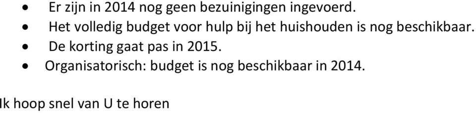 beschikbaar. De korting gaat pas in 2015.