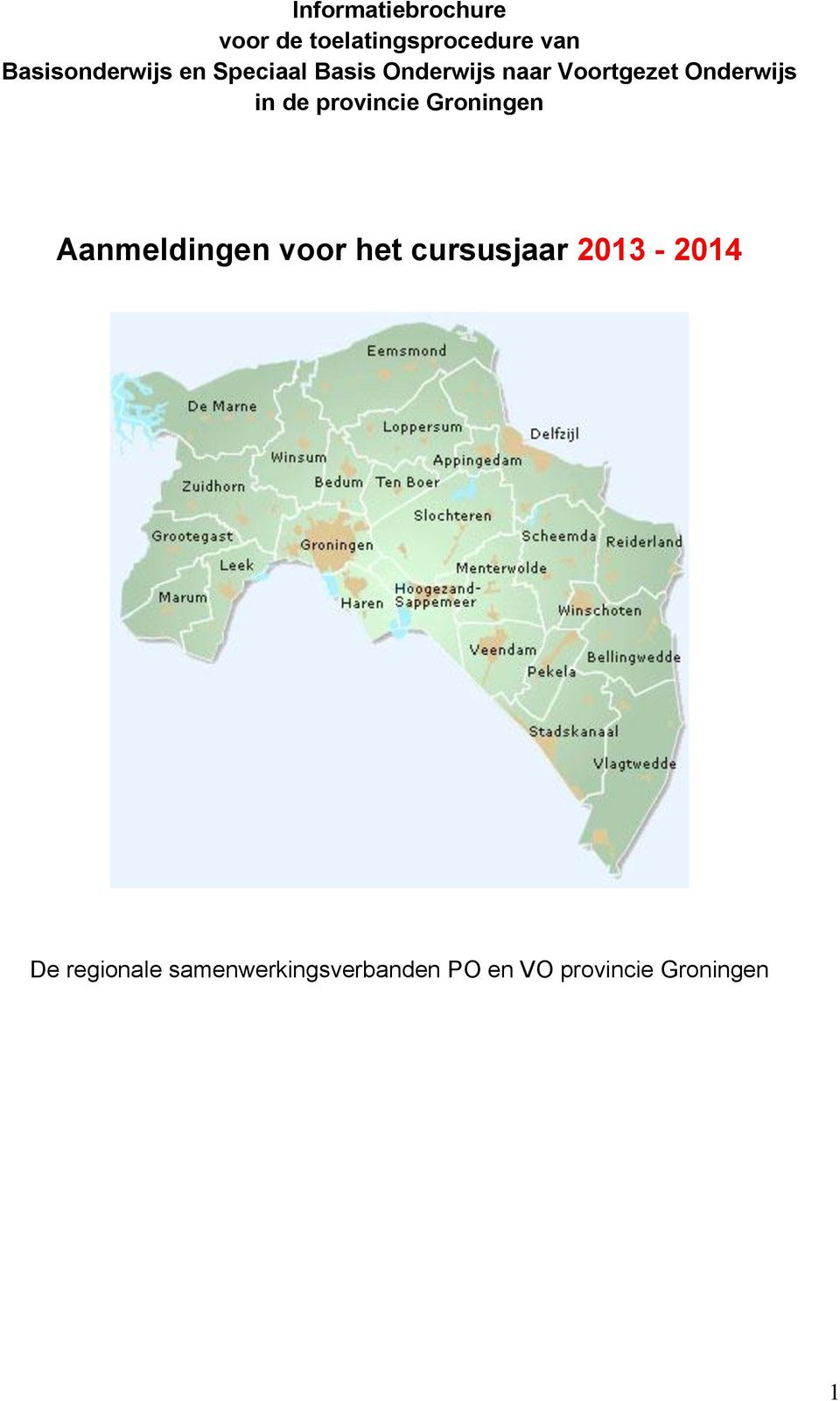 prvincie Grningen Aanmeldingen vr het cursusjaar 2013-2014