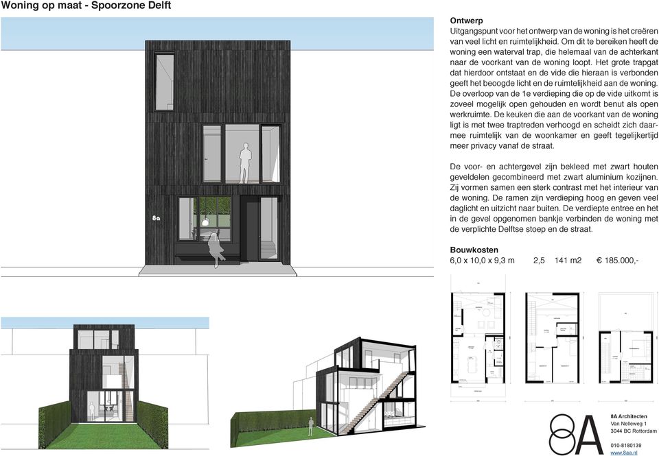 Het grote trapgat dat hierdoor ontstaat en de vide die hieraan is verbonden geeft het beoogde licht en de ruimtelijkheid aan de woning.