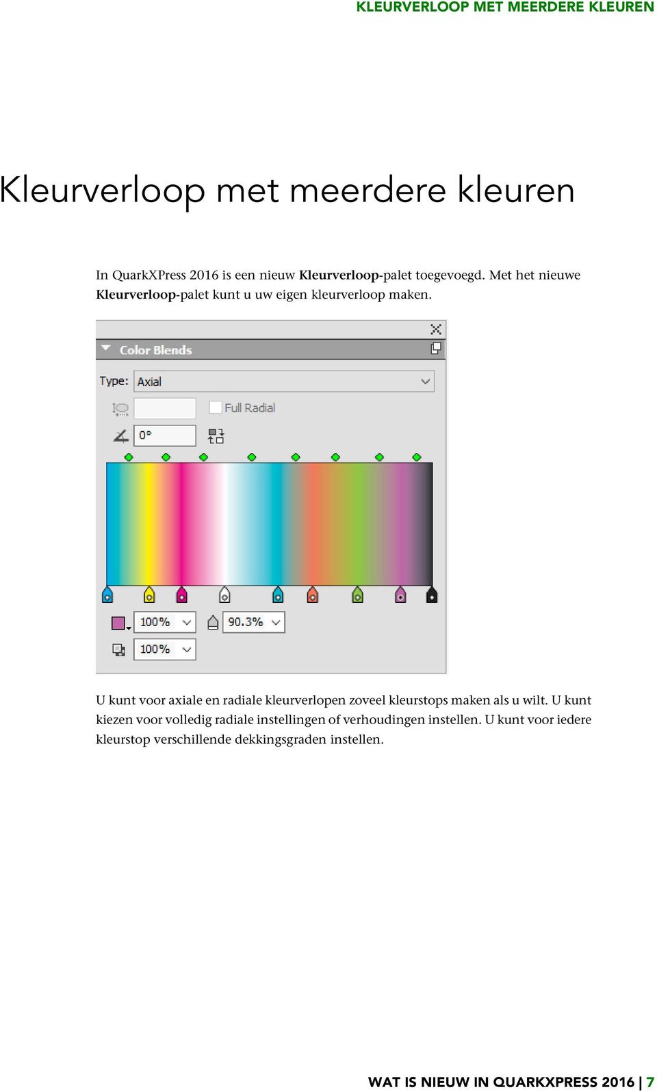 U kunt voor axiale en radiale kleurverlopen zoveel kleurstops maken als u wilt.