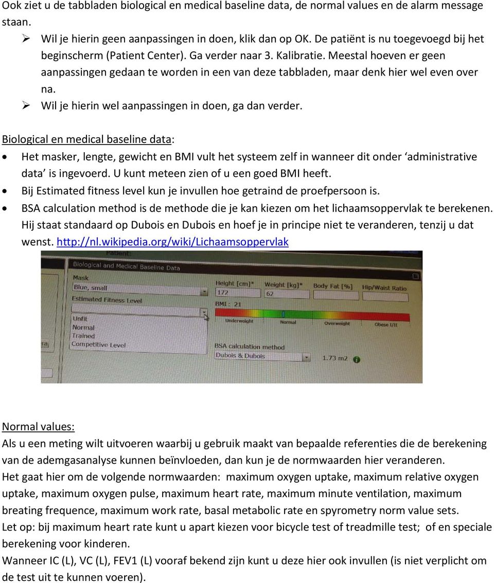 Meestal hoeven er geen aanpassingen gedaan te worden in een van deze tabbladen, maar denk hier wel even over na. Wil je hierin wel aanpassingen in doen, ga dan verder.