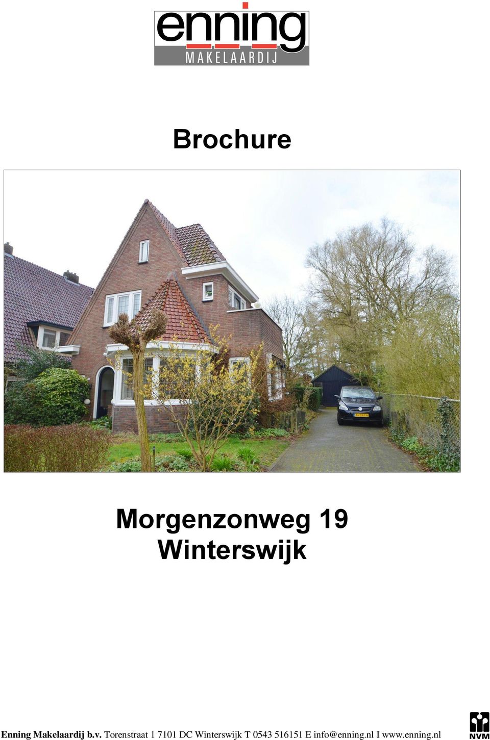 Torenstraat 1 7101 DC Winterswijk T