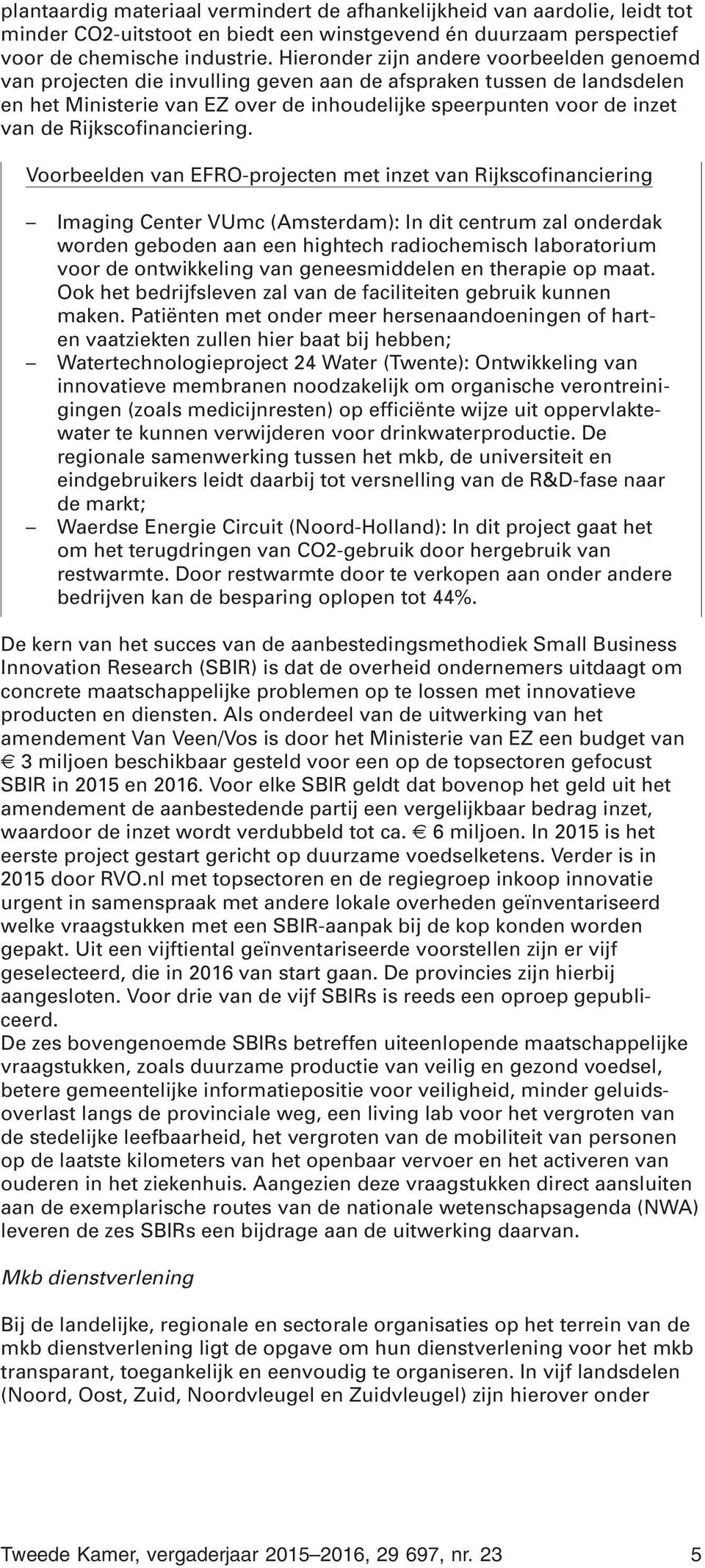 Rijkscofinanciering.