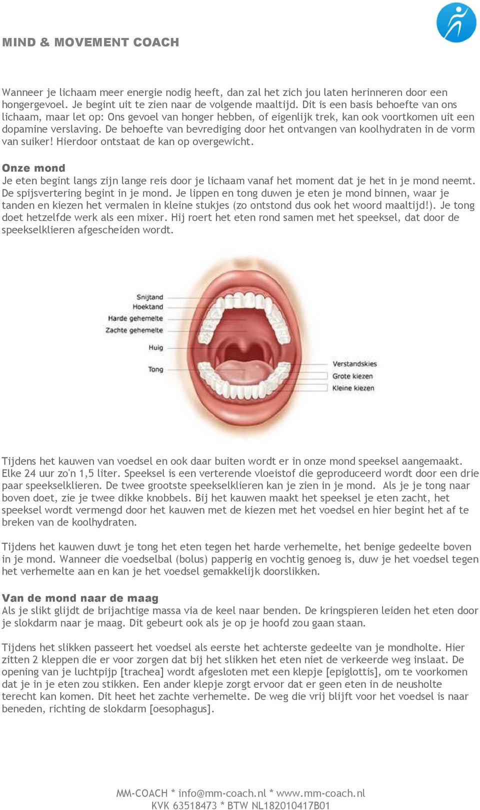 De behoefte van bevrediging door het ontvangen van koolhydraten in de vorm van suiker! Hierdoor ontstaat de kan op overgewicht.