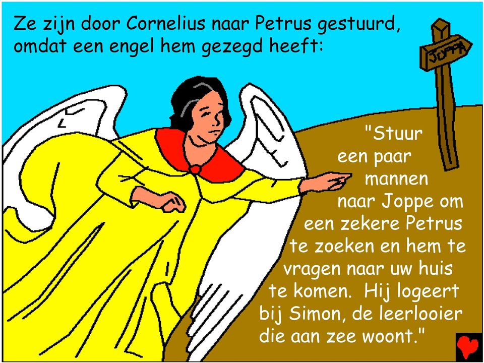 om een zekere Petrus te zoeken en hem te vragen naar uw