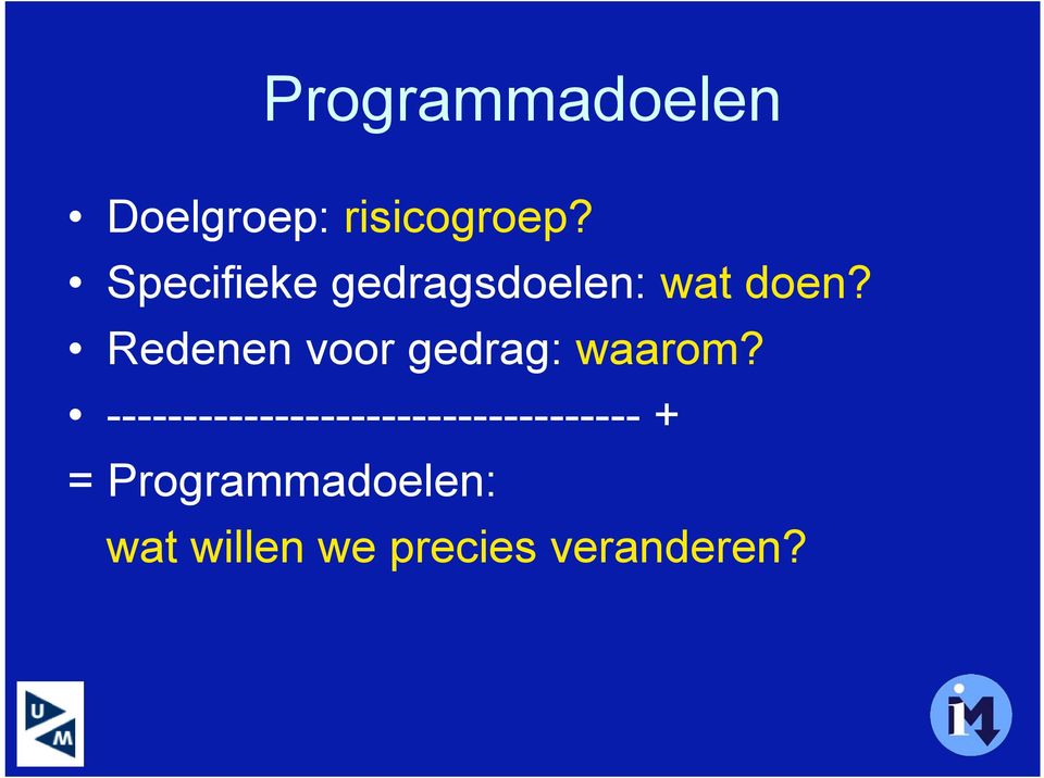 Redenen voor gedrag: waarom?