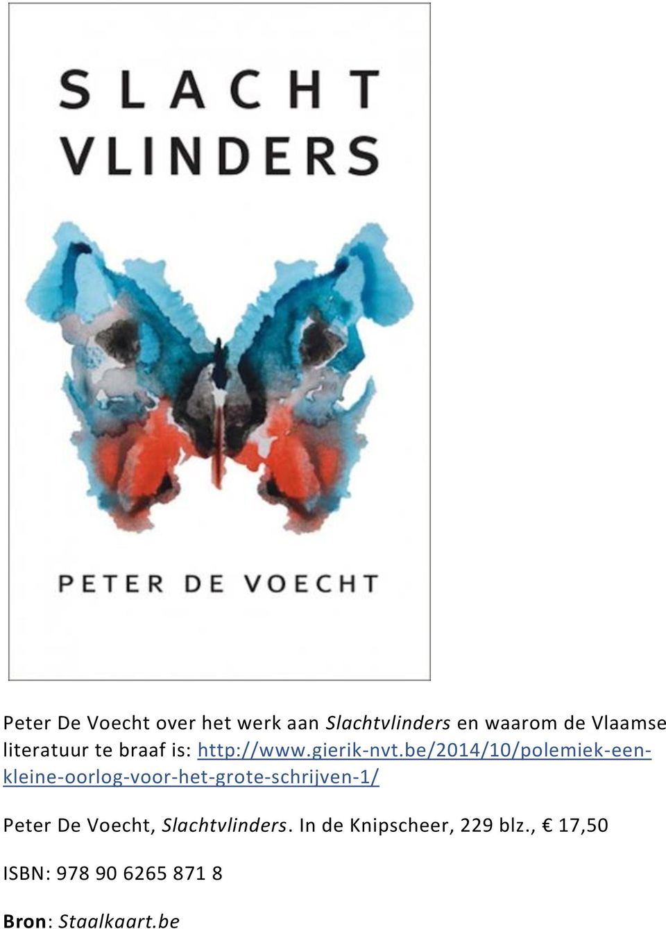 be/2014/10/polemiek-eenkleine-oorlog-voor-het-grote-schrijven-1/ Peter