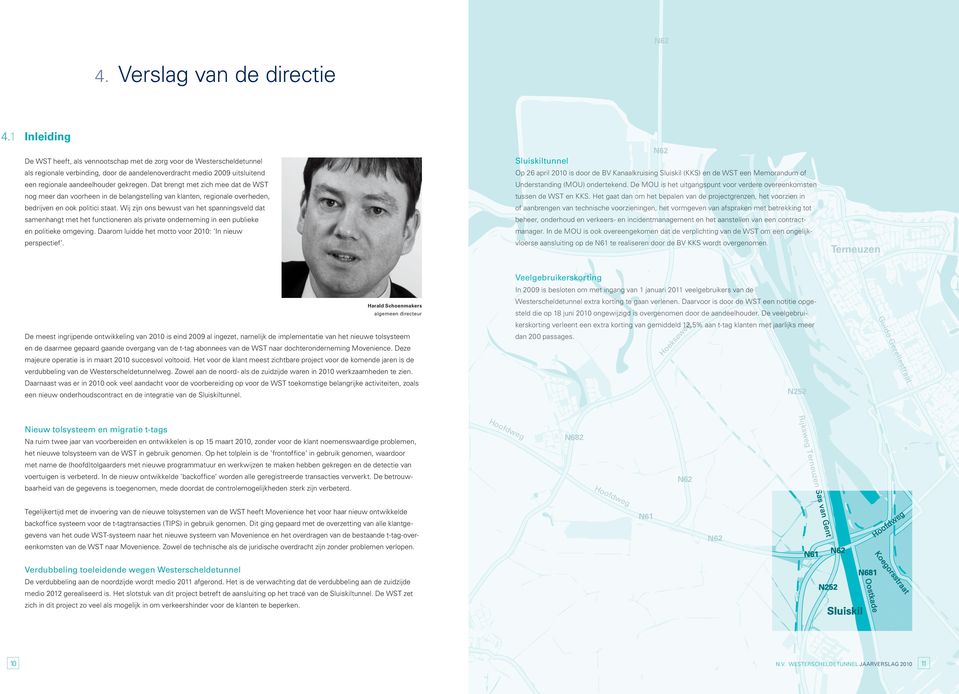 door de BV Kanaalkruising al ing Sluiskil (KKS) en de WST een Memorandum m of een regionale aandeelhouder gekregen. Dat brengt met zich mee dat de WST Understanding (MOU) ondertekend.