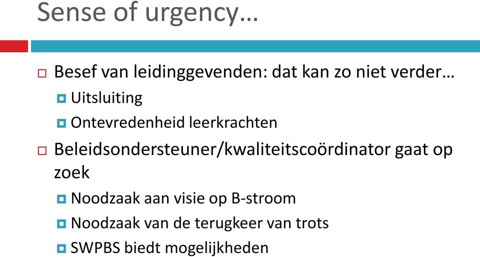 Beleidsondersteuner/kwaliteitscoördinator gaat op zoek Noodzaak