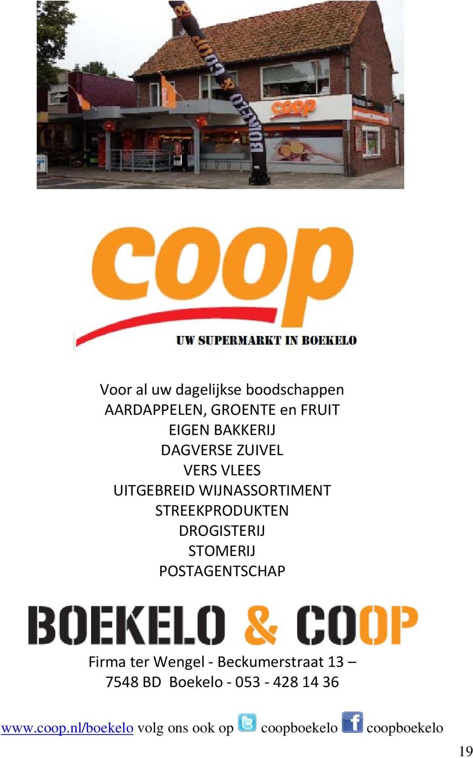 DROGISTERIJ STOMERIJ POSTAGENTSCHAP Firma ter Wengel Beckumerstraat 13 7548 BD