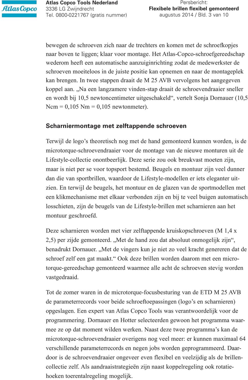 In twee stappen draait de M 25 AVB vervolgens het aangegeven koppel aan.