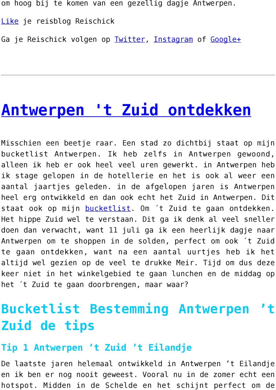 in Antwerpen heb ik stage gelopen in de hotellerie en het is ook al weer een aantal jaartjes geleden. in de afgelopen jaren is Antwerpen heel erg ontwikkeld en dan ook echt het Zuid in Antwerpen.