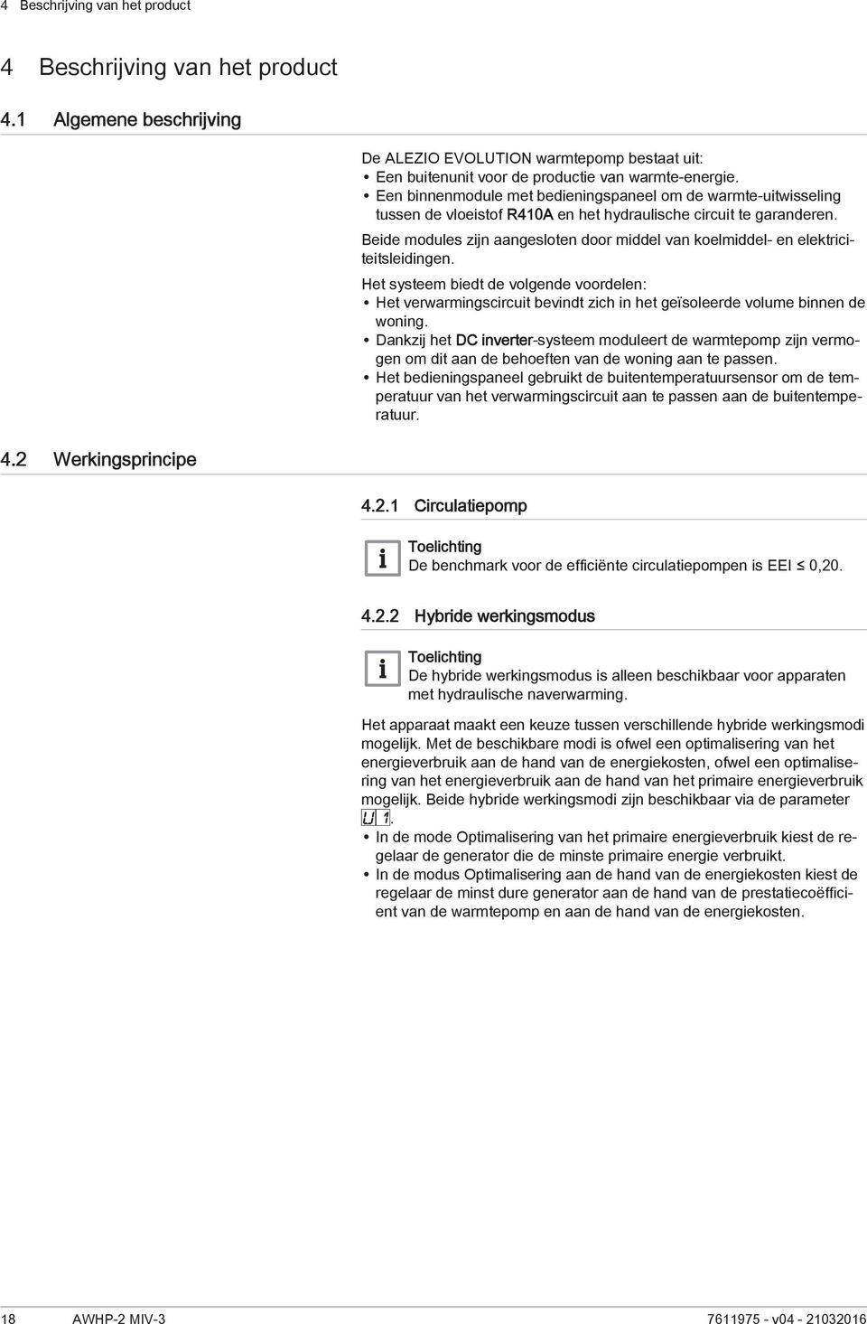 Beide modules zijn aangesloten door middel van koelmiddel- en elektriciteitsleidingen.