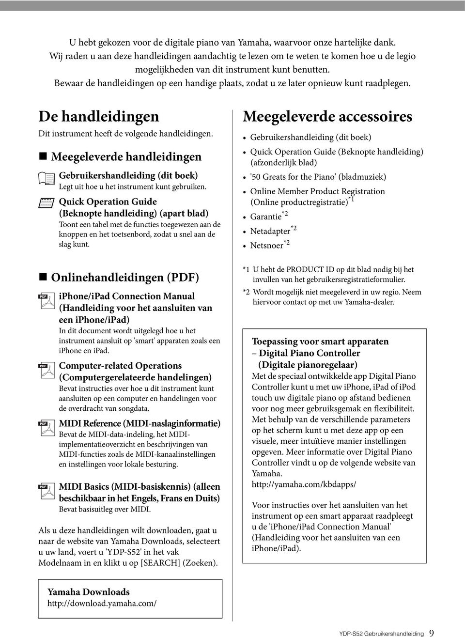 Bewaar de handleidingen op een handige plaats, zodat u ze later opnieuw kunt raadplegen. De handleidingen Dit instrument heeft de volgende handleidingen.