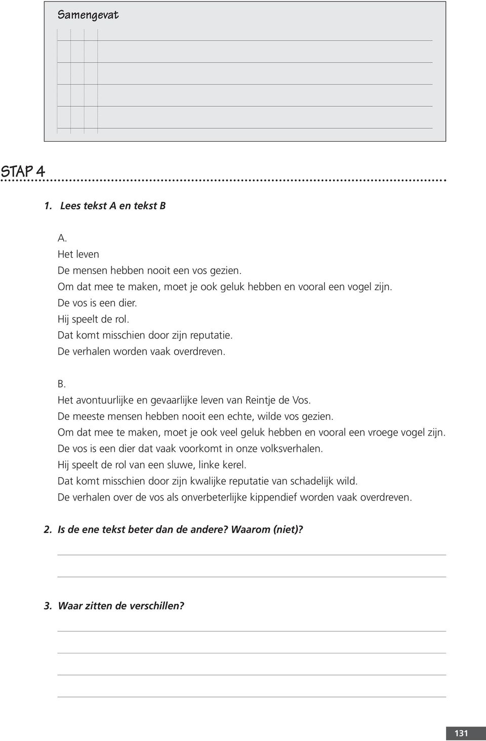 De meeste mensen hebben nooit een echte, wilde vos gezien. Om dat mee te maken, moet je ook veel geluk hebben en vooral een vroege vogel zijn.