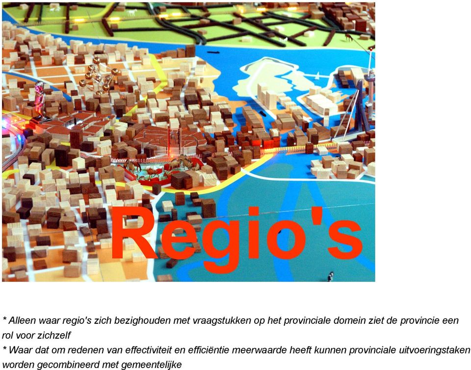 Waar dat om redenen van effectiviteit en efficiëntie meerwaarde