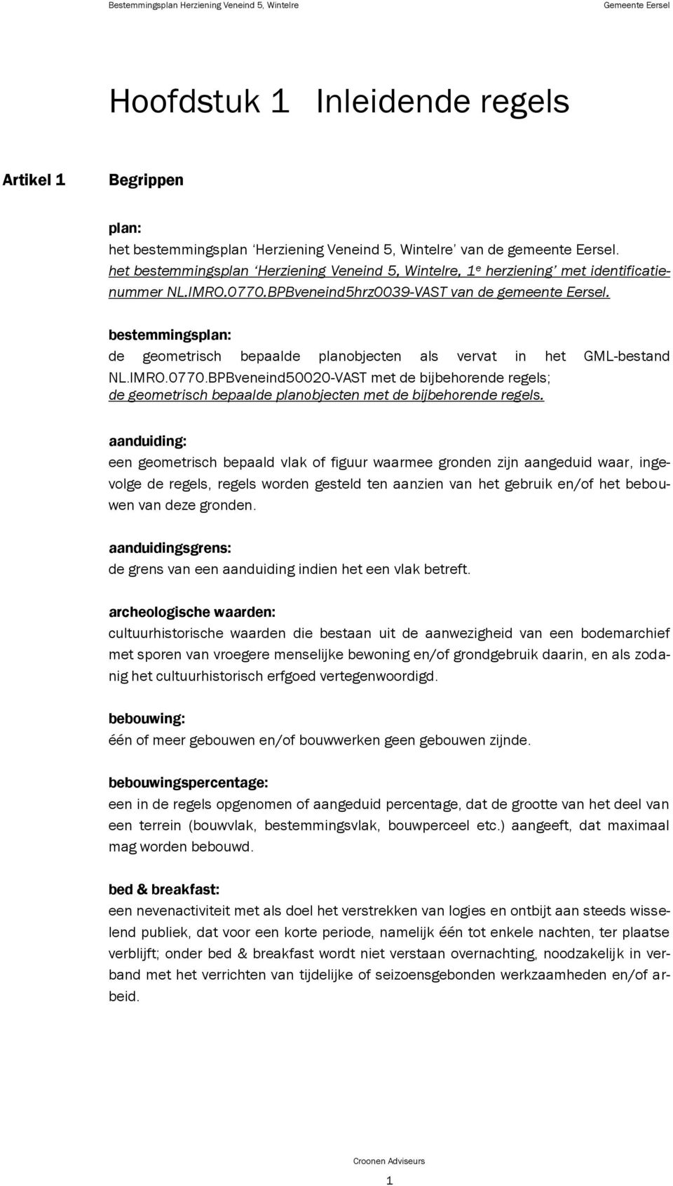 bestemmingsplan: de geometrisch bepaalde planobjecten als vervat in het GML-bestand NL.IMRO.0770.