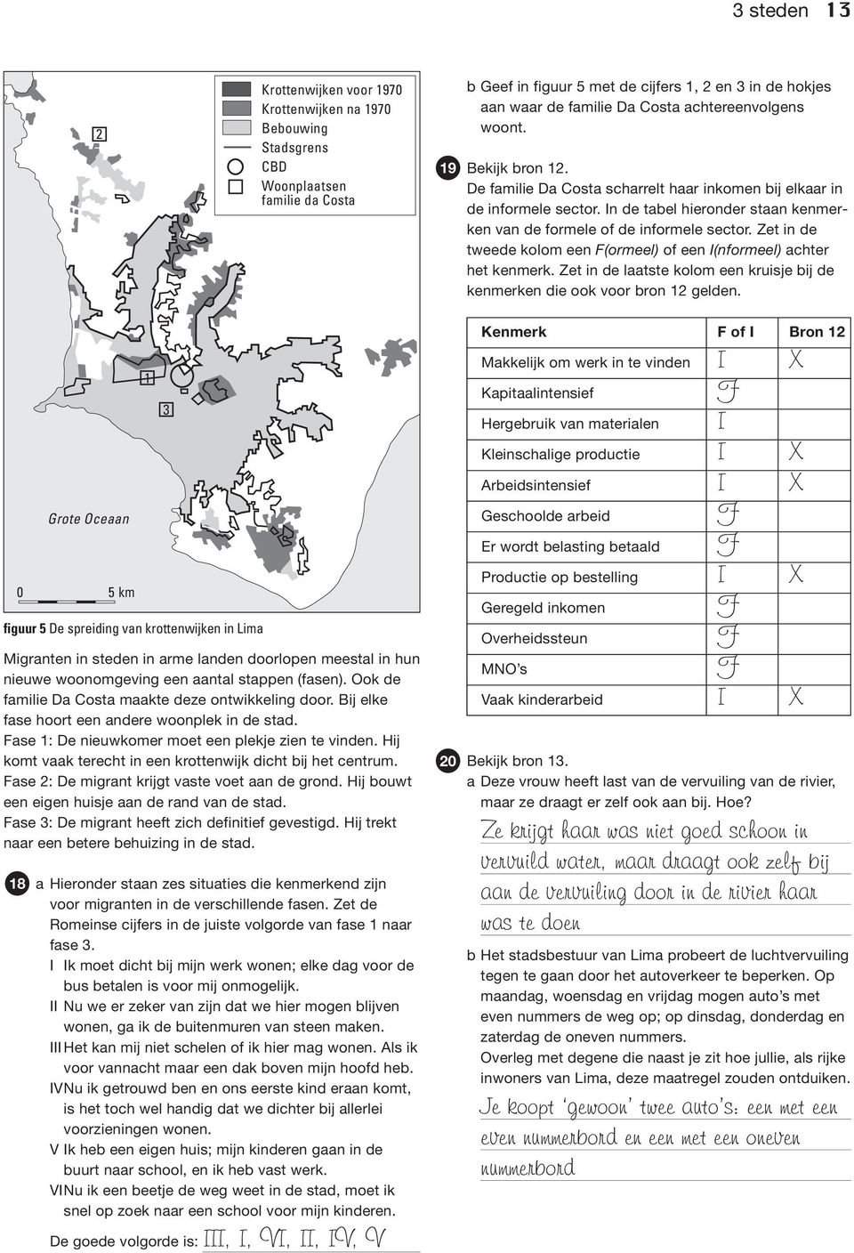 Zet in de tweede kolom een F(ormeel) of een I(nformeel) achter het kenmerk. Zet in de laatste kolom een kruisje bij de kenmerken die ook voor bron 12 gelden.