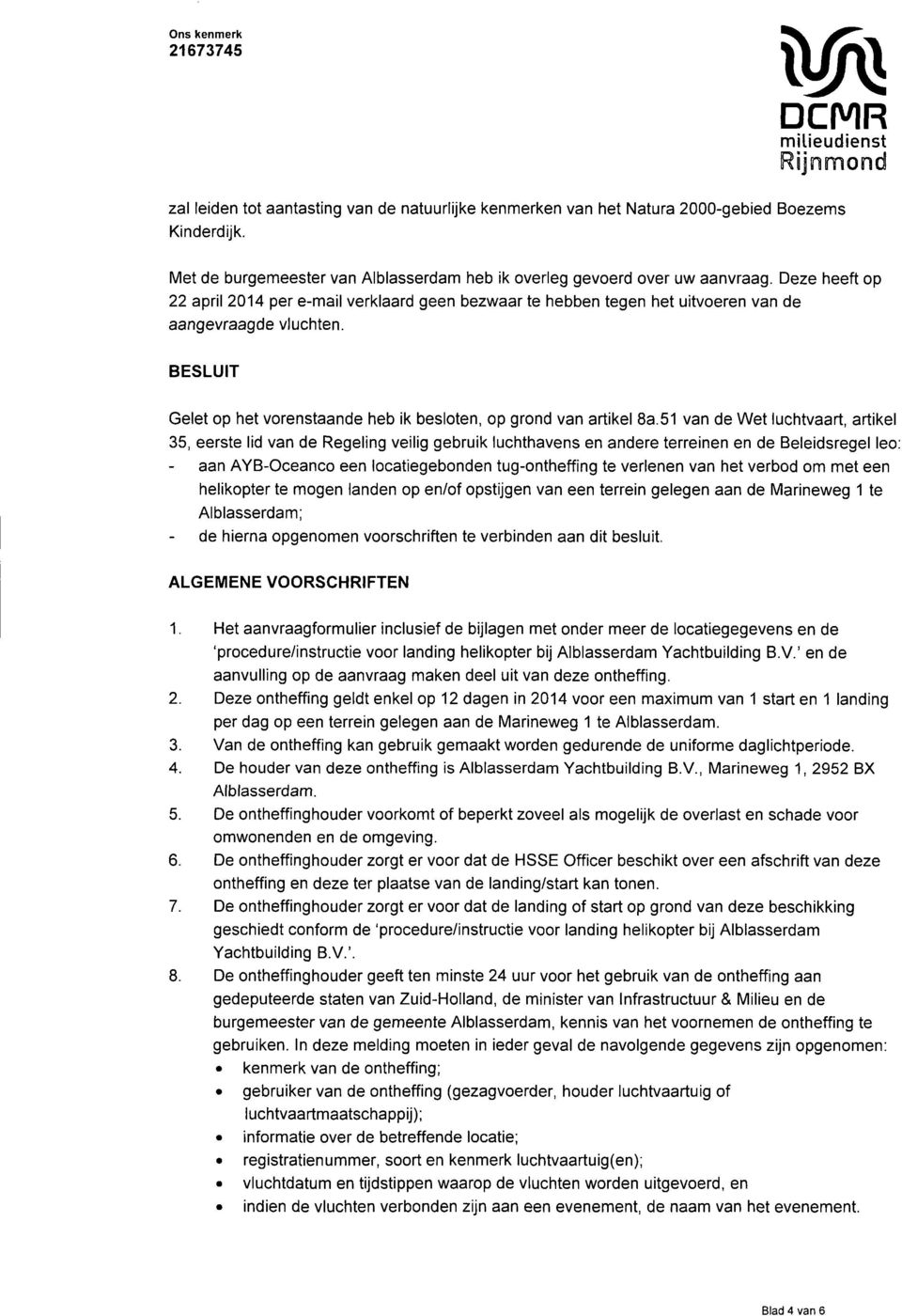 51 van de Wet luchtvaart, artikel 35, eerste lid van de Regeling veilig gebruik luchthavens en andere terreinen en de Beleidsregel leo: aan AYB-Oceanco een locatiegebonden tug-ontheffing te verlenen