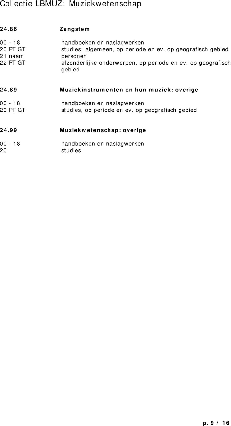 89 Muziekinstrumenten en hun muziek: overige 20 PT GT studies,