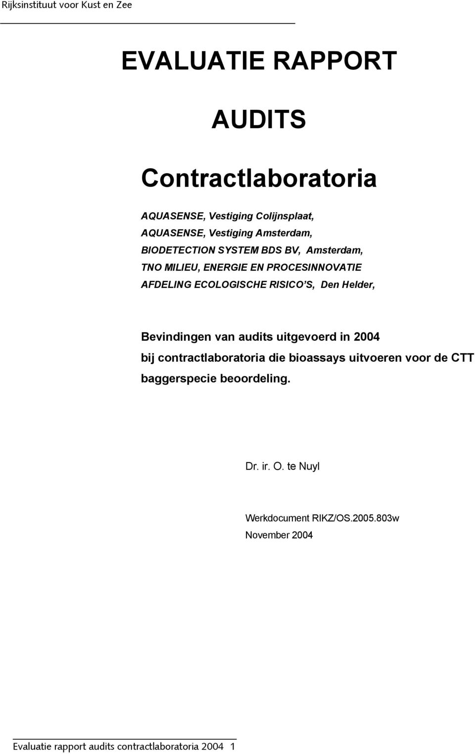 Helder, Bevindingen van audits uitgevoerd in 2004 bij contractlaboratoria die bioassays uitvoeren voor de CTT