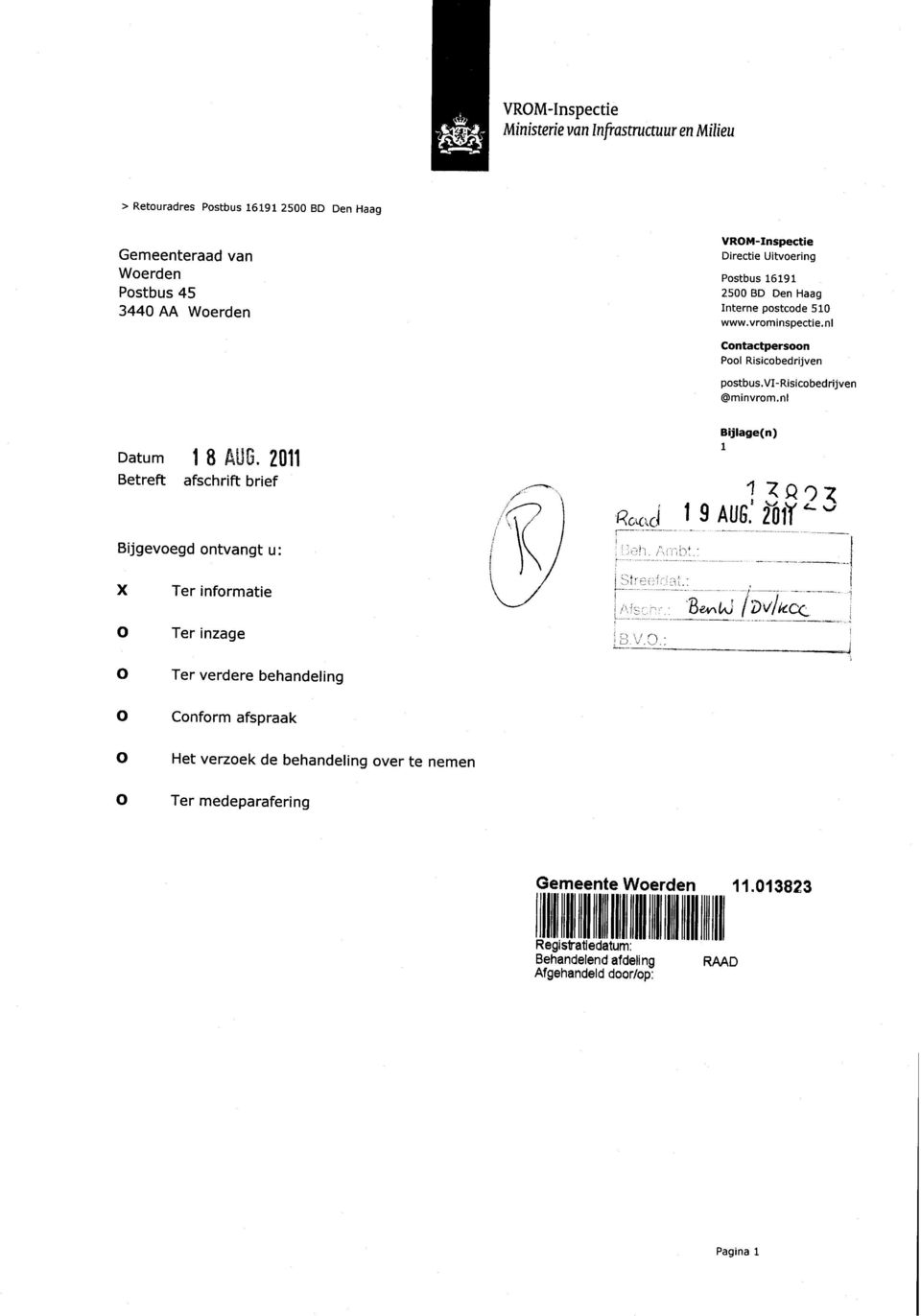 nl Datum 1 8 AUG. 2011 Betreft afschrift brief Bijgevoegd ontvangt u: Bijlage(n) 1 1 3 fi ox *«cj 1 9 AUG.