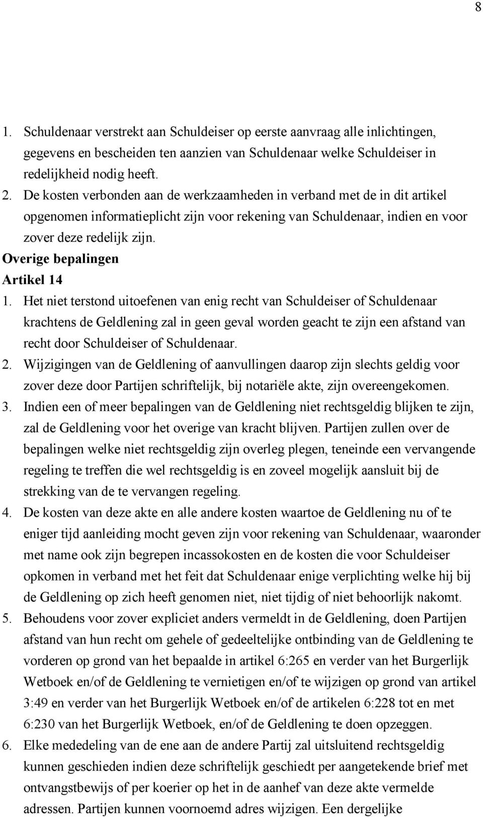 Overige bepalingen Artikel 14 1.