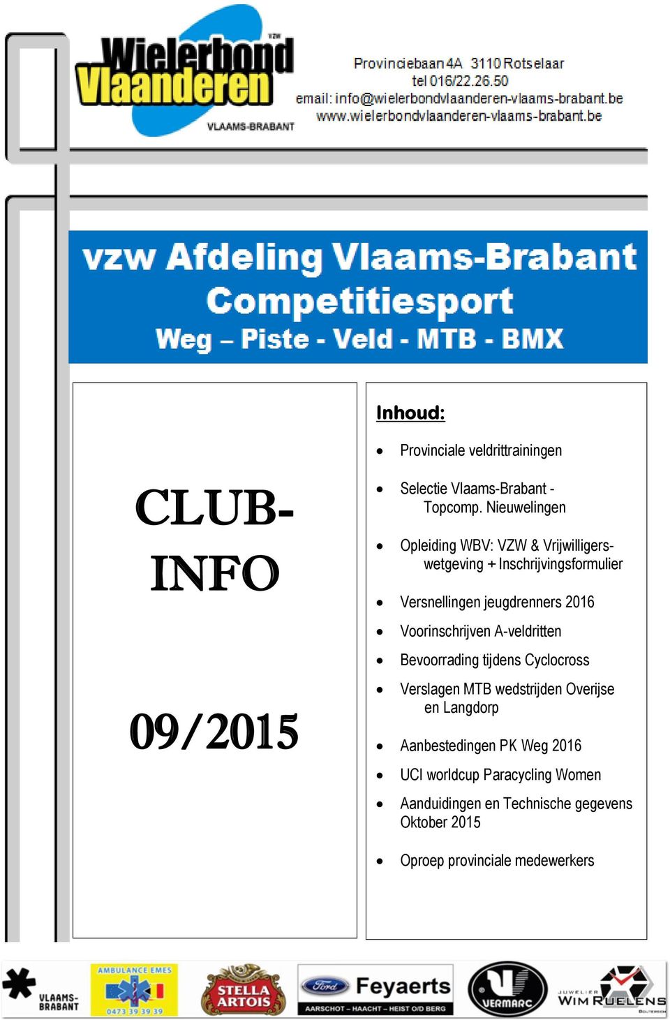 2016 Voorinschrijven A-veldritten Bevoorrading tijdens Cyclocross Verslagen MTB wedstrijden Overijse en Langdorp