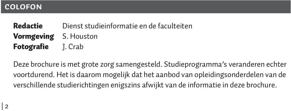 Studieprogramma s veranderen echter voortdurend.