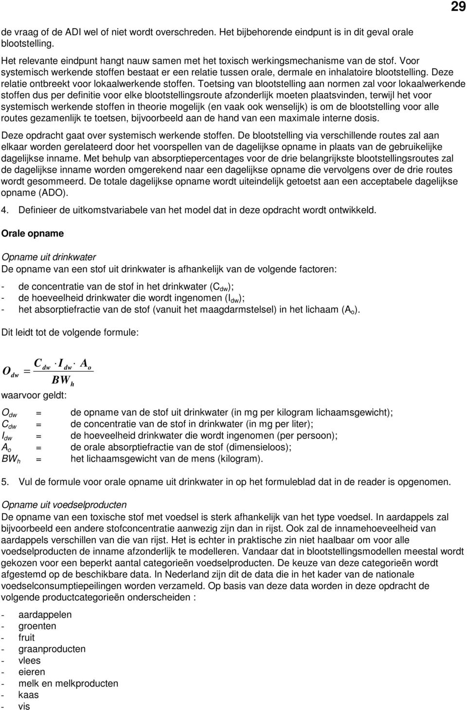 Deze relatie ontbreekt voor lokaalwerkende stoffen.