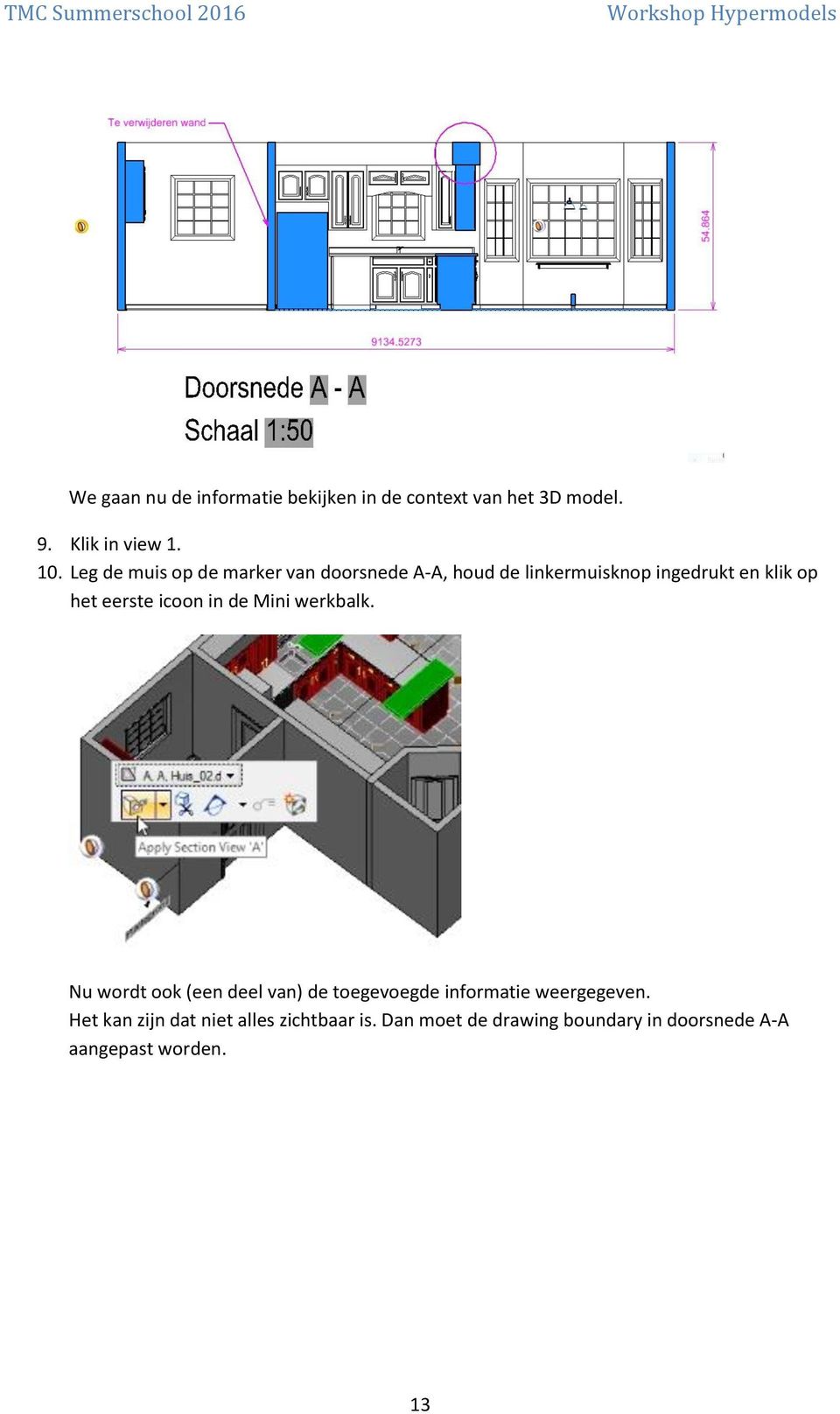 Leg de muis op de marker van doorsnede A-A, houd de linkermuisknop ingedrukt en klik op het eerste icoon in