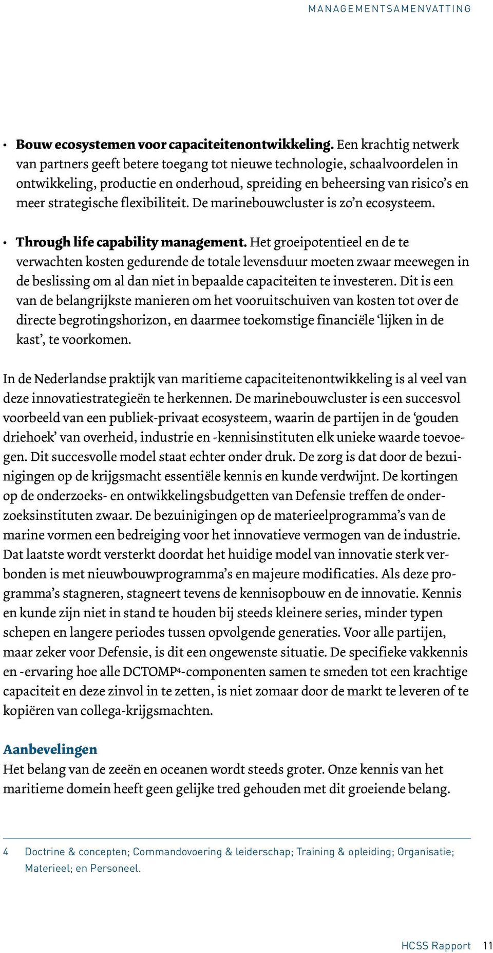 flexibiliteit. De marinebouwcluster is zo n ecosysteem. Through life capability management.