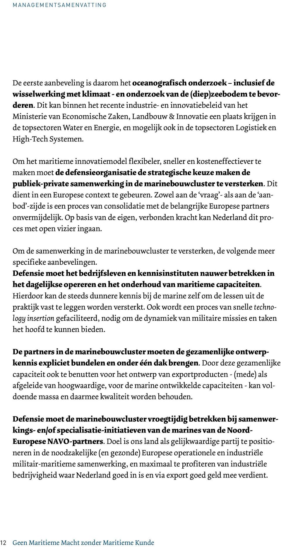 topsectoren Logistiek en High-Tech Systemen.