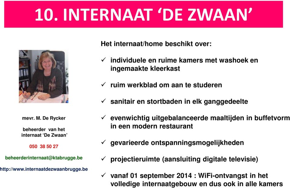 be http://www.internaatdezwaanbrugge.