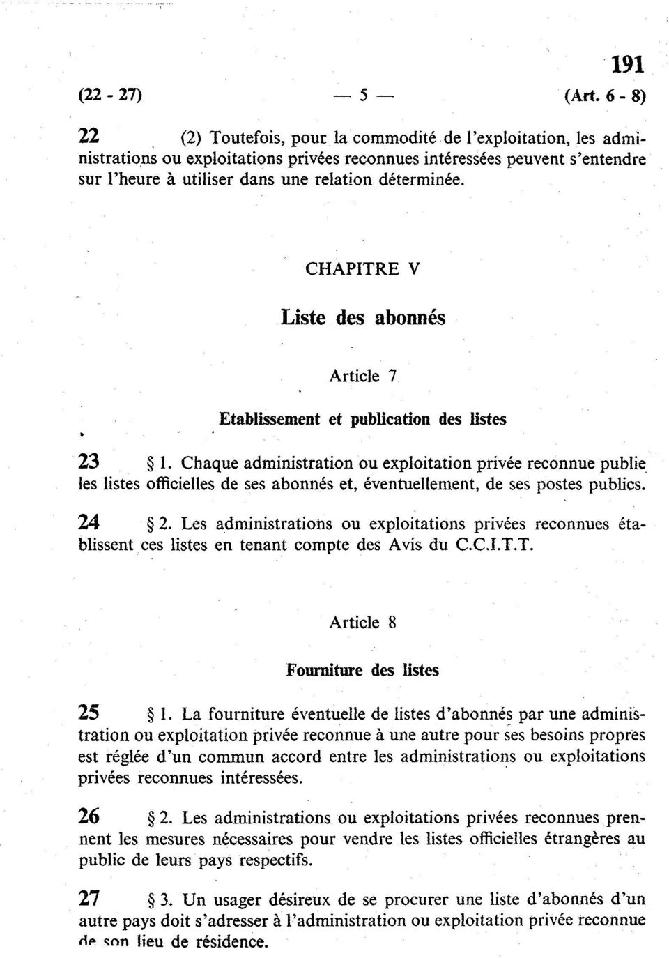 CHAPITRE V Liste des abonnés Article 7. Etablissement et publication des listes 23 1.