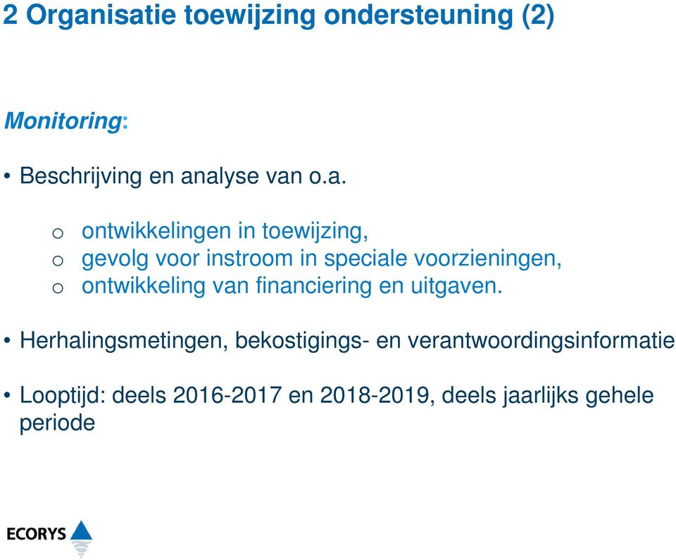 ntwikkeling van financiering en uitgaven.