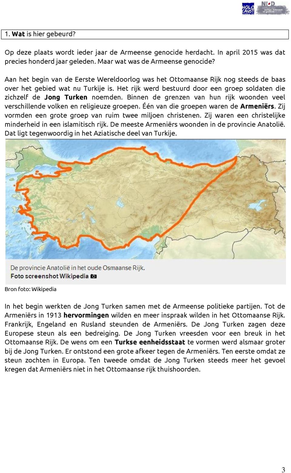 Het rijk werd bestuurd door een groep soldaten die zichzelf de Jong Turken noemden. Binnen de grenzen van hun rijk woonden veel verschillende volken en religieuze groepen.