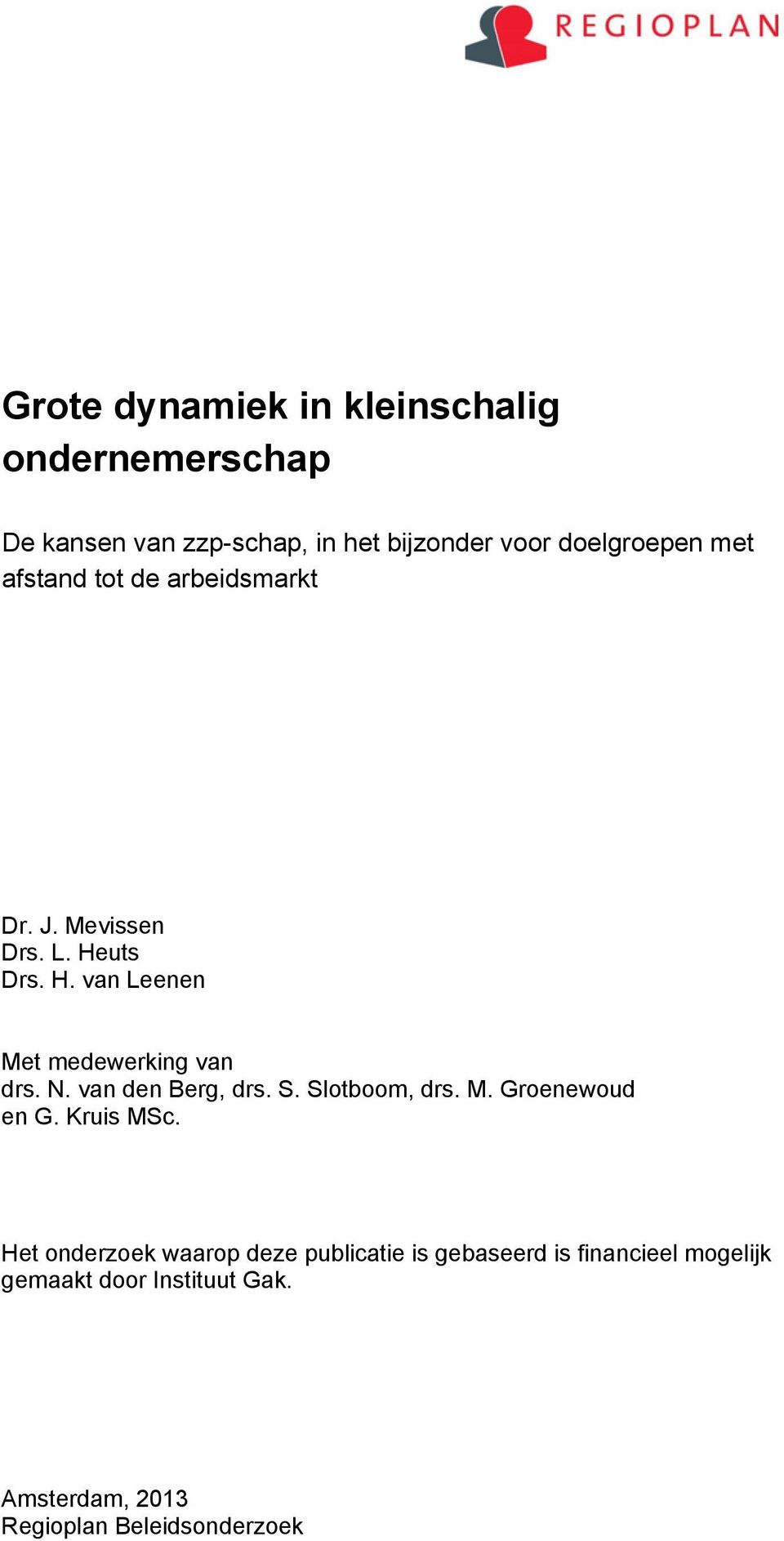 N. van den Berg, drs. S. Slotboom, drs. M. Groenewoud en G. Kruis MSc.