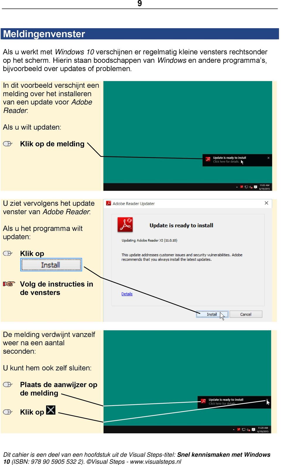 In dit voorbeeld verschijnt een melding over het installeren van een update voor Adobe Reader: Als u wilt updaten: de melding U ziet vervolgens