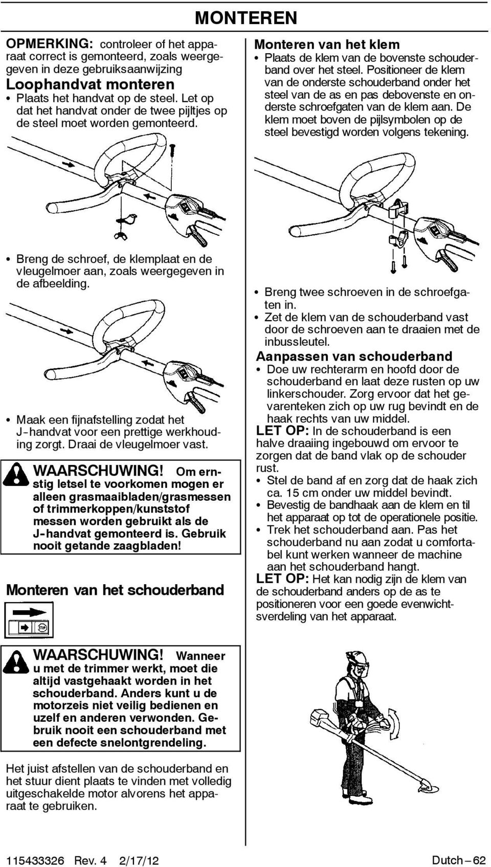 Positioneer de klem van de onderste schouderband onder het steel van de as en pas debovenste en onderste schroefgaten van de klem aan.