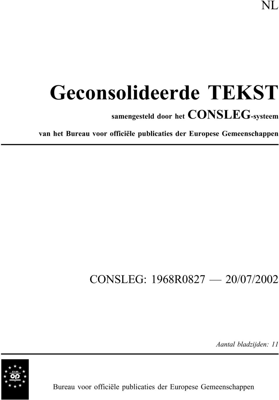 Europese Gemeenschappen CONSLEG: 1968R0827 20/07/2002 Aantal