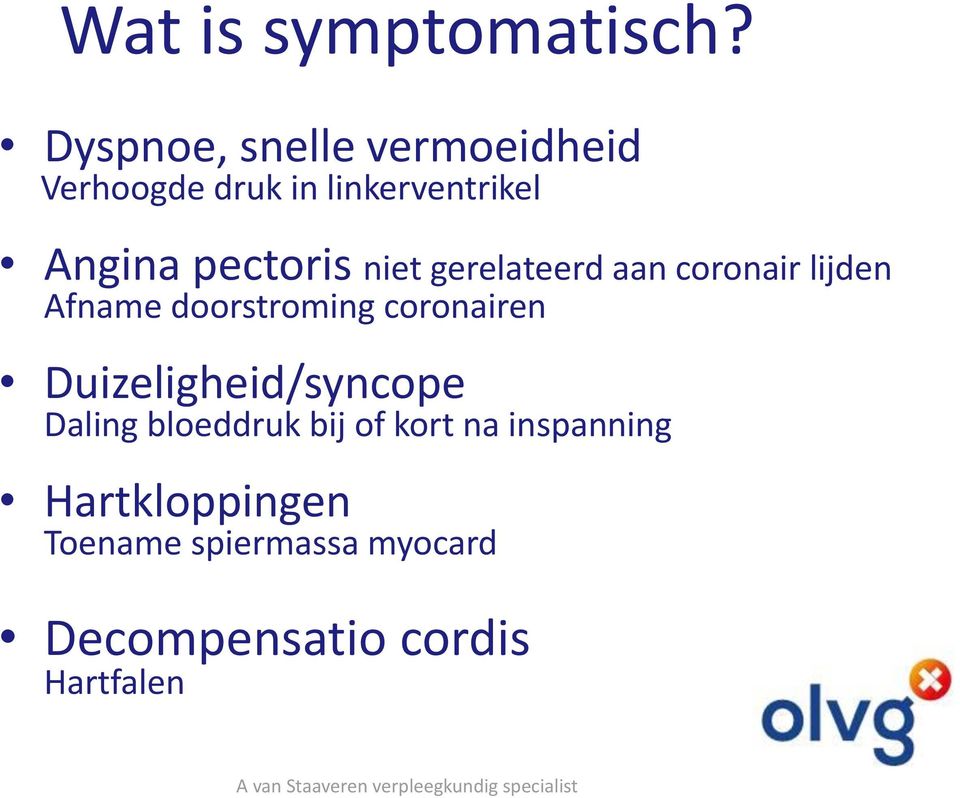 pectoris niet gerelateerd aan coronair lijden Afname doorstroming coronairen