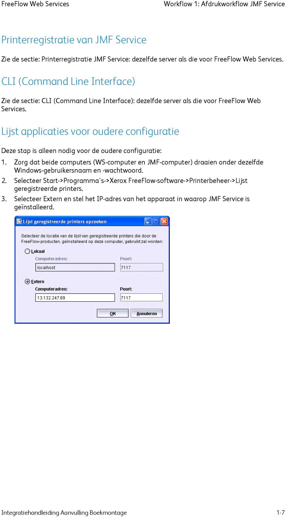 Lijst applicaties voor oudere configuratie Deze stap is alleen nodig voor de oudere configuratie: 1.