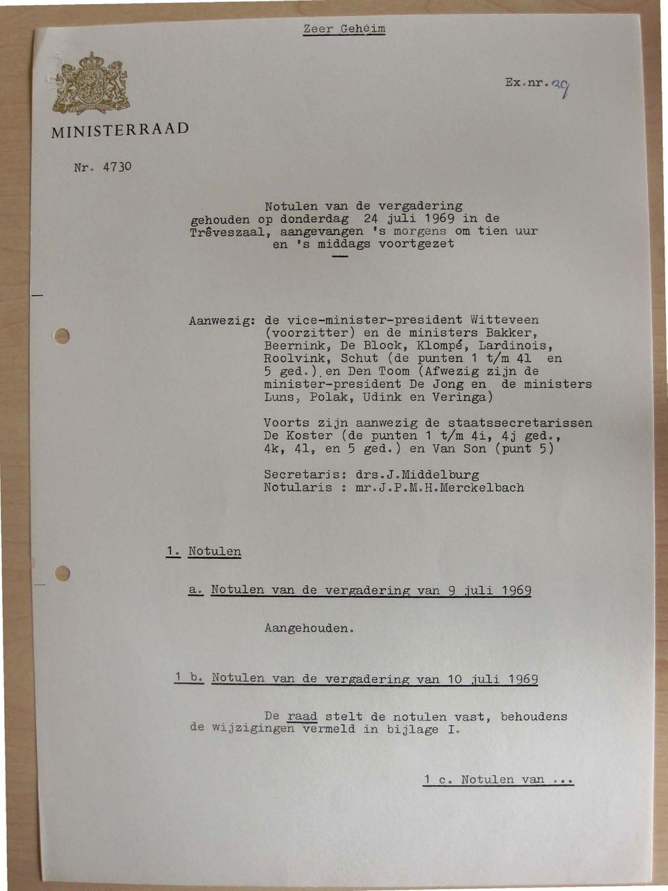 (voorzitter) en de ministers Bakker, Beernink, De Block, Klompé, Lardinois, Roolvink, Schut (de punten 1 t/m 41 en 5 ged.