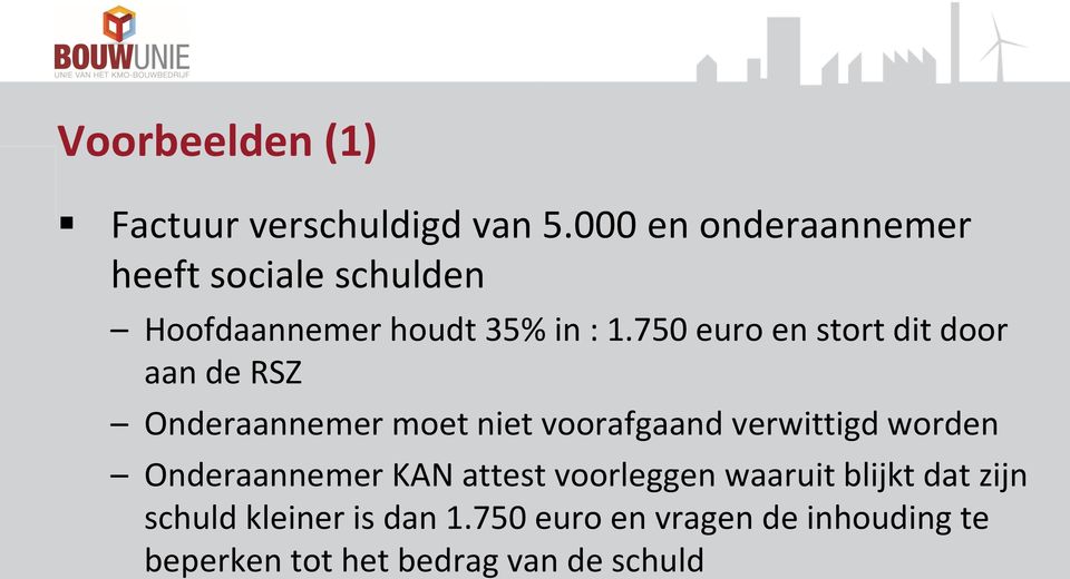 750 euro en stort dit door aan de RSZ Onderaannemer moet niet voorafgaand verwittigd worden