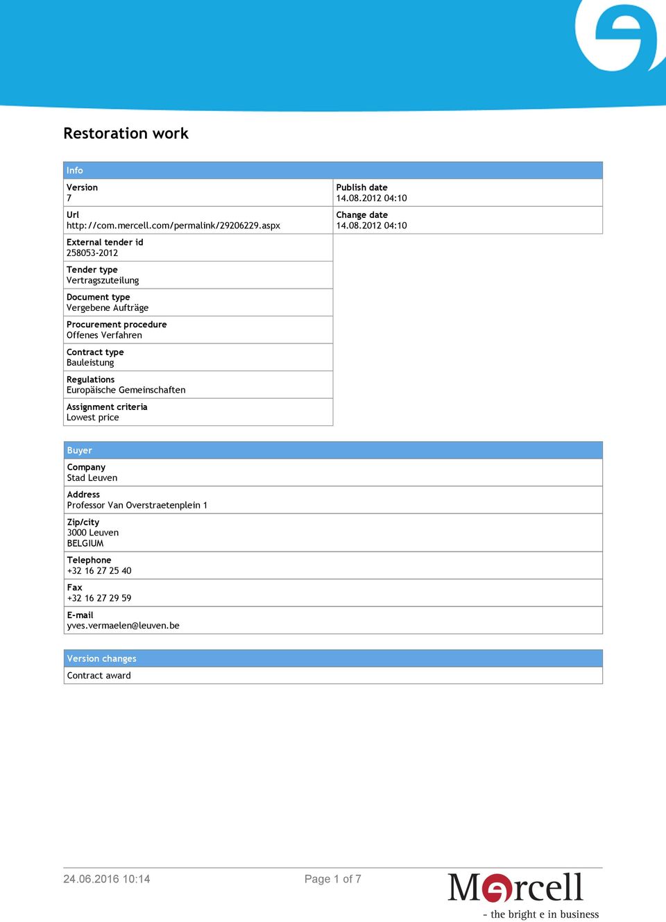 type Bauleistung Regulations Europäische Gemeinschaften Assignment criteria Lowest price Publish date 14.08.