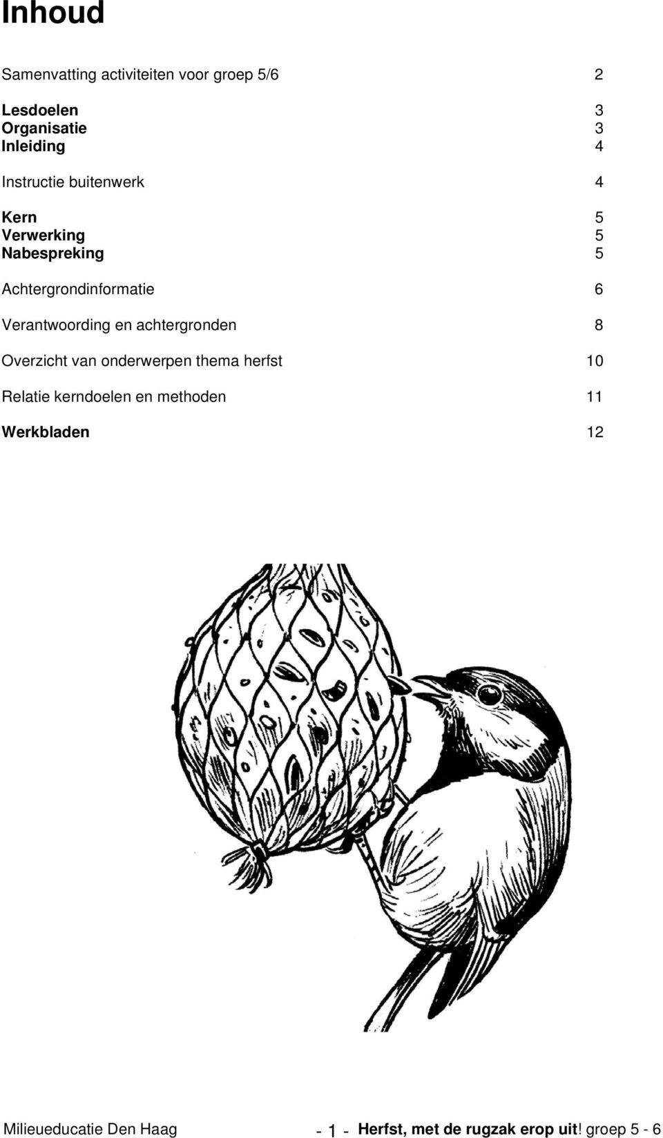 Verantwoording en achtergronden 8 Overzicht van onderwerpen thema herfst 10 Relatie